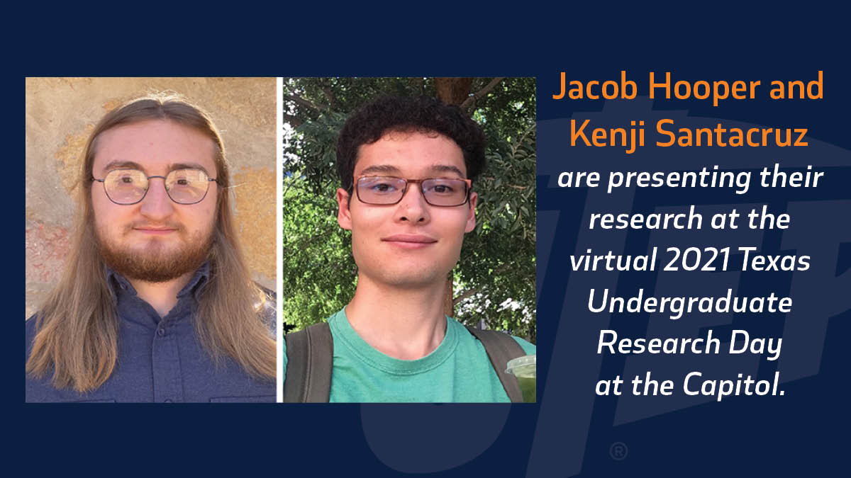 Jacob Hooper and Kenji Santacruz are presenting their research during the virtual 2021 Texas Undergraduate Research Day at the Capitol on Feb. 23-24, 2021. Photos: Courtesy 