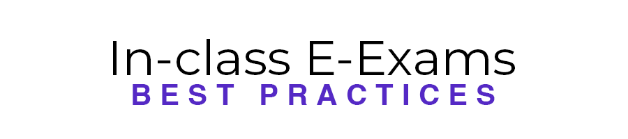 In Class E Exams Best Practices
